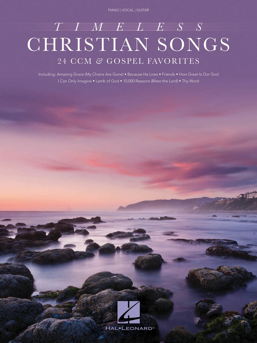 【輸入楽譜】タイムレス・クリスチャン・ソング集: 24のコンテンポラリー・クリスチャン・ミュージックとゴスペル・フェイバリット集