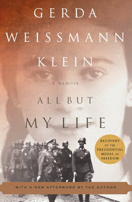 All But My Life: A Memoir ALL BUT MY LIFE [ Gerda Weissmann Klein ]