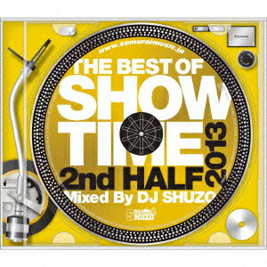 THE BEST OF SHOW TIME 2013 2nd HALF〜Mixed By DJ SHUZO