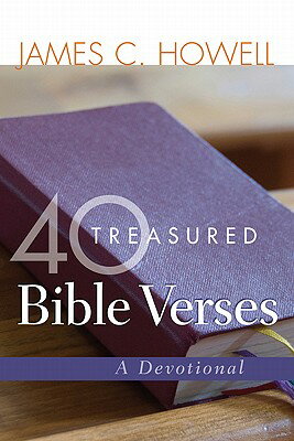 ŷ֥å㤨40 Treasured Bible Verses: A Devotional 40 TREASURED BIBLE VERSES [ James C. Howell ]פβǤʤ3,009ߤˤʤޤ