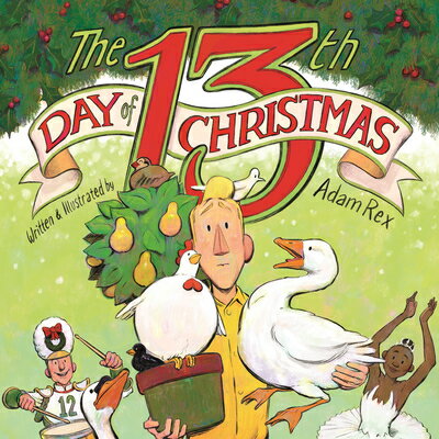 The 13th Day of Christmas 13TH DAY OF XMAS [ Adam Rex ]