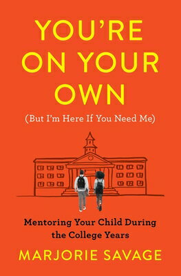 You're on Your Own (But I'm Here If You Need Me): Mentoring Your Child During the College Years