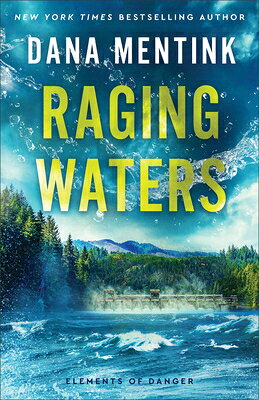 Raging Waters RAGING WATERS （Elements of Danger） [ Dana Mentink ]
