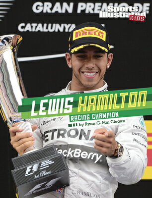 Lewis Hamilton: Racing Champion LEWIS HAMILTON （Sports Illustrated Kids Stars of Sports） [ Ryan G. Van Cleave ]