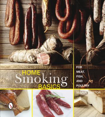 Home Smoking Basics: For Meat, Fish, and Poultry HOME SMOKING BASICS 
