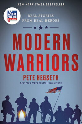 Modern Warriors: Real Stories from Real Heroes MODERN WARRIORS [ Pete Hegseth ]