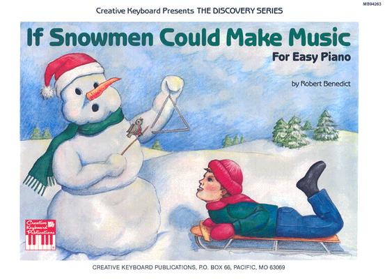 If Snowmen Could Make Music IF SNOWMEN COULD MAKE MUSIC [ Robert Benedict ]