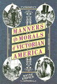 Manners & Morals of Victorian America is your gateway to the fashionable world of Victorian America. It draws from the wealth of late 19th and early twentieth etiquette books. With over 400 historic engravings and illustrations, the book details virtually every aspect of Victorian life, including the proper conduct for courtship and wooing, duties of husbands and wives, how to deal with a rejected suitor and even carriage and motoring manners. 7"x10," 180 pages.