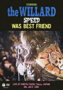 SPEED WAS BEST FRIEND the WILLARD