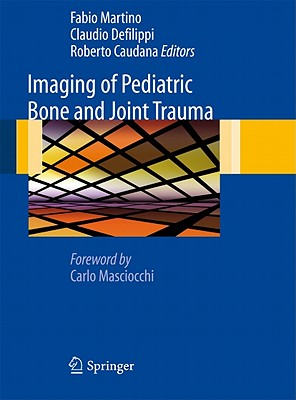 Imaging of Pediatric Bone and Joint Trauma IMAGING OF PEDIATRIC BONE & JO [ Fabio Martino ]