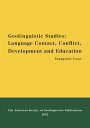 【POD】Geolinguistic Studies: Language Contact, Conflict, Development and Education The American Society of Geolinguistics Publications