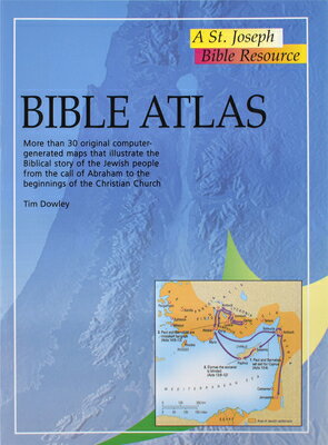 Bible Atlas: More Than 30 Original Computer-Generate Maps That Illustrate the Biblical Story of the BIBLE ATLAS [ Tim Dowley ]