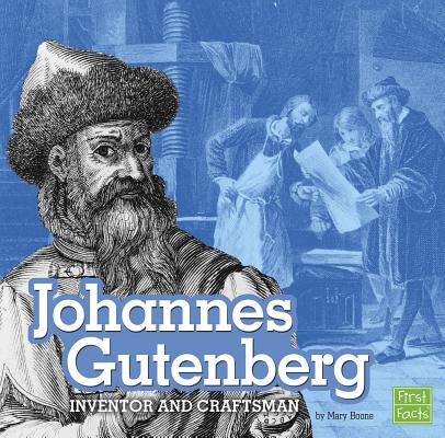 Johannes Gutenberg: Inventor and Craftsman JOHANNES GUTENBERG （Stem Scientists and Inventors） [ Mary Boone ]