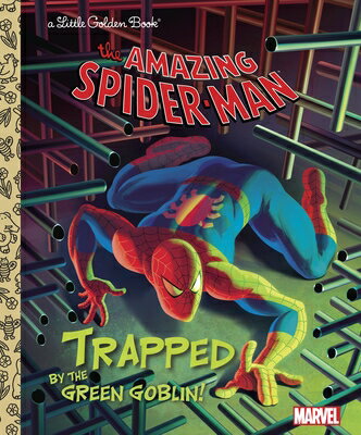 Trapped by the Green Goblin! (Marvel: Spider-Man) TRAPPED BY THE GREEN GOBLIN (M （Little Golden Book） 
