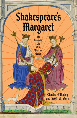 Shakespeare's Margaret: The Dramatic Life of a Warrior Queen SHAKESPEARES MARGARET 