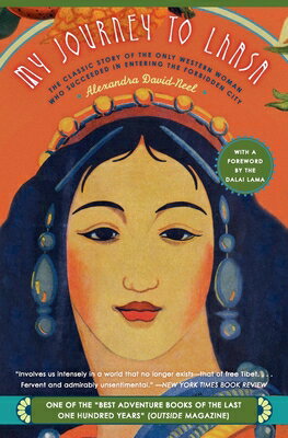 My Journey to Lhasa: The Classic Story of the Only Western Woman Who Succeeded in Entering the Forbi MY JOURNEY TO LHASA 