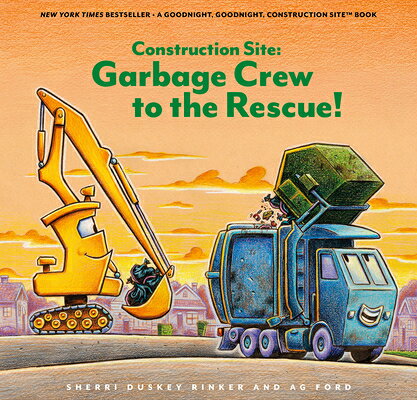 CONSTRUCTION SITE GARBAGE CREW Goodnight Construction Site Sherri Duskey Rinker Ag Ford CHRONICLE BOOKS2024 Hardcover English ISBN：9781797226552 洋書 Books for kids（児童書） Juvenile Fiction