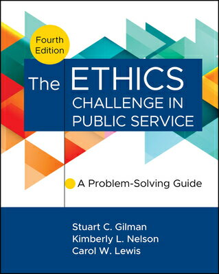 The Ethics Challenge in Public Service: A Problem-Solving Guide ETHICS CHALLENGE IN PUBLIC SER 