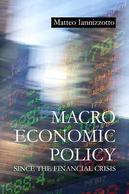 Macroeconomic Policy Since the Financial Crisis MACROECONOMIC POLICY SINCE THE [ Matteo Iannizzotto ]