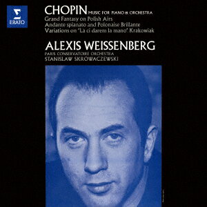 ショパン:アンダンテ・スピアナートと華麗なる大ポロネーズ お手をどうぞ の主題による変奏曲 他 [ アレクシス・ワイセンベルク ]