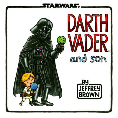 Darth Vader and Son DARTH VADER & SON （Star Wars） [ Jeffrey Brown ]