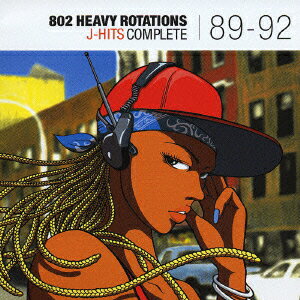 802 HEAVY ROTATIONS J-HITS COMPLETE 89-92 [ (オムニバス) ]