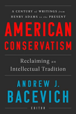 American Conservatism: Reclaiming an Intellectual Tradition AMER CONSERVATISM [ Andrew J. Bacevich ]