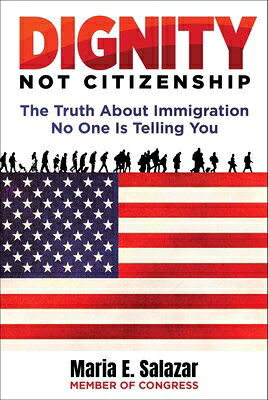 Dignity Not Citizenship: The Truth about Immigration No One Is Telling You DIGNITY NOT CITIZENSHIP 