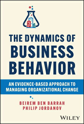 楽天楽天ブックスThe Dynamics of Business Behavior: An Evidence-Based Approach to Managing Organizational Change DYNAMICS OF BUSINESS BEHAVIOR [ Beirem Ben Barrah ]