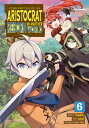 Chronicles of an Aristocrat Reborn in Another World (Manga) Vol. 6 CHRON OF AN A...