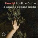 【輸入盤】『アポロとダフネ』『見捨てられたアルミーダ』 フランチェスコ・コルティ&イル・ポモ・ドーロ、キャサリン・レウェク、ジョン・チェス [ ヘンデル(168...