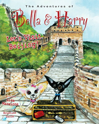 Let's Visit Beijing!: Adventures of Bella & Harry LETS VISIT BEIJING （Adventures of Bella & Harry） [ Lisa Manzione ]