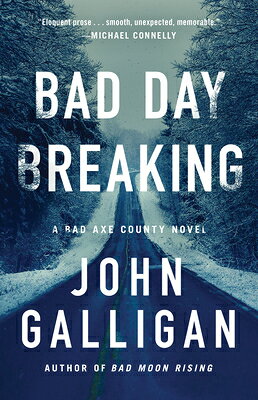 Bad Day Breaking BAD DAY BREAKING （A Bad Axe County Novel） 