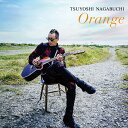 Orange (CD＋DVD) [ 長渕剛 ]