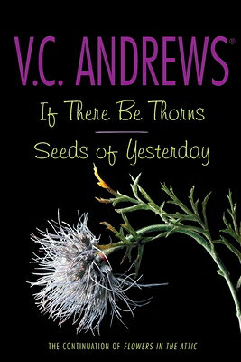 If There Be Thorns/Seeds of Yesterday IF THERE BE THORNS/SEEDS OF YE （Dollanganger） [ V. C. Andrews ]
