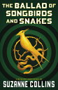 The Ballad of Songbirds and Snakes (a Hunger Games Novel) BALLAD OF SONGBIRDS SNAKES ( （Hunger Games） Suzanne Collins