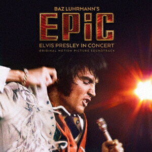 「EPiC : Elvis Presley in Concert」オリジナル・サウンドトラック [ エルヴィス・プレスリー ]...