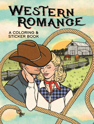 Western Romance: A Coloring & Sticker Book WESTERN ROMANCE A COLORING & S （Dover Adult Coloring Books） [ Stefanie Geyer ]