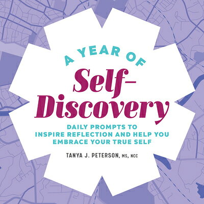 A Year of Self-Discovery: Daily Prompts to Inspire Reflection and Help You Embrace Your True Self YEAR OF SELF-DISCOVERY [ Tanya J. Peterson ]
