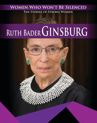 Ruth Bader Ginsburg RUTH BADER GINSBURG （Women Who Won't Be Silenced: The Stories of Strong Women） 