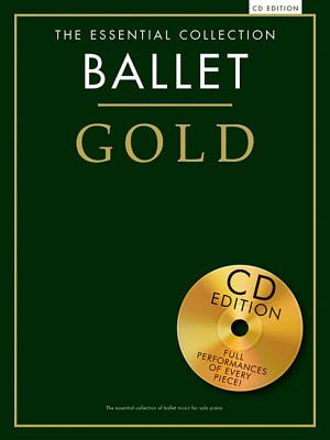 Ballet Gold: The Essential Collection [With CD (Audio)]