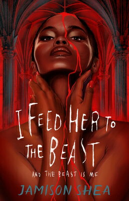 I Feed Her to the Beast and the Beast Is Me I FEED HER TO THE BEAST & THE （I Feed Her to the Beast） [ Jamison Shea ]