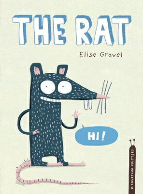 The Rat: The Disgusting Critters Series RAT （Disgusting Critters） Elise Gravel