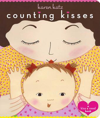 Counting Kisses: Counting Kisses COUNTING KISSES REPACKAGE/E-BO （Classic Board Books） [ Karen Katz ]