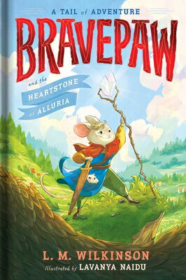Bravepaw and the Heartstone of Alluria BRAVEPAW & THE HEARTSTONE OF A （Bravepaw） 