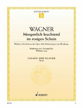 【輸入楽譜】ワーグナー, Richard: 楽劇「ニュルンベルクのマイスタージンガー」 第3幕より ヴァルターの歌「朝はバラ色に輝きて」(テノール)/Lutz編