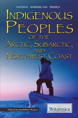 Indigenous Peoples of the Arctic, Subarctic, and Northwest Coast INDIGENOUS PEOPLES OF THE ARCT （Native American Tribes） 