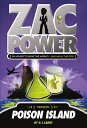 Zac Power #1: Poison Island: 24 Hours to Save the World ... and Walk the Dog ZAC POWER #1 ZAC POWER #1 POI （Zac Power） [ H. ..