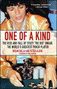 One of a Kind: The Rise and Fall of Stuey ', the Kid', Ungar, the World's Greate...