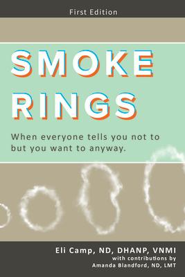 Smoke Rings: When Everyone Tells You Not to But You Want to Anyway.